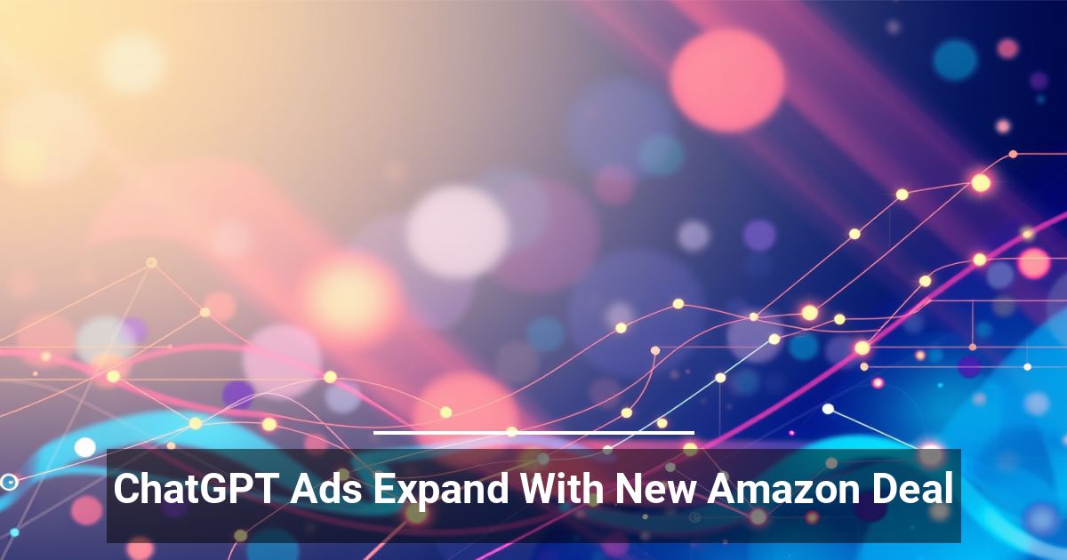 ChatGPT Ads Expand With New Amazon Deal